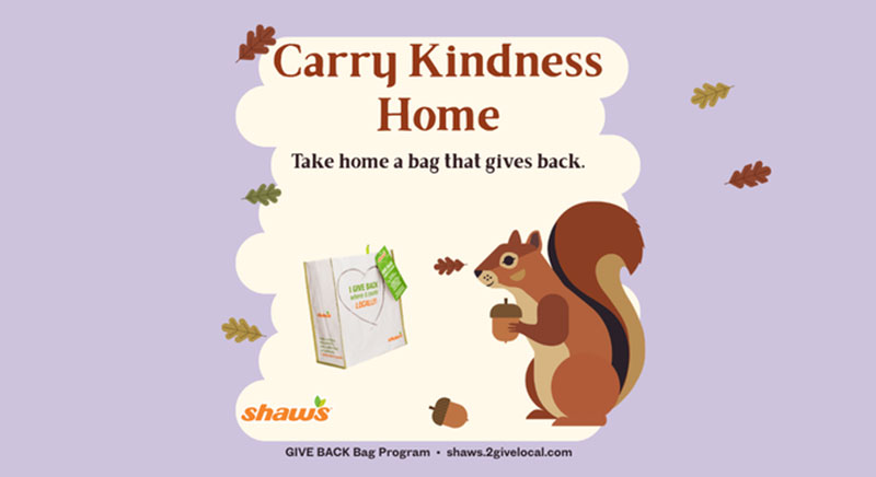 Illustrated Shaw’s Give Back Bag ad on a lavender background, featuring a cheerful squirrel, reusable bag, leaves, and “Carry Kindness Home” message.