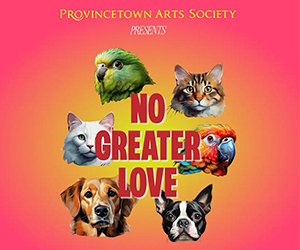 Colorful poster from Provincetown Arts Society reading “No Greater Love,” surrounded by portraits of two birds, two cats, and two dogs.